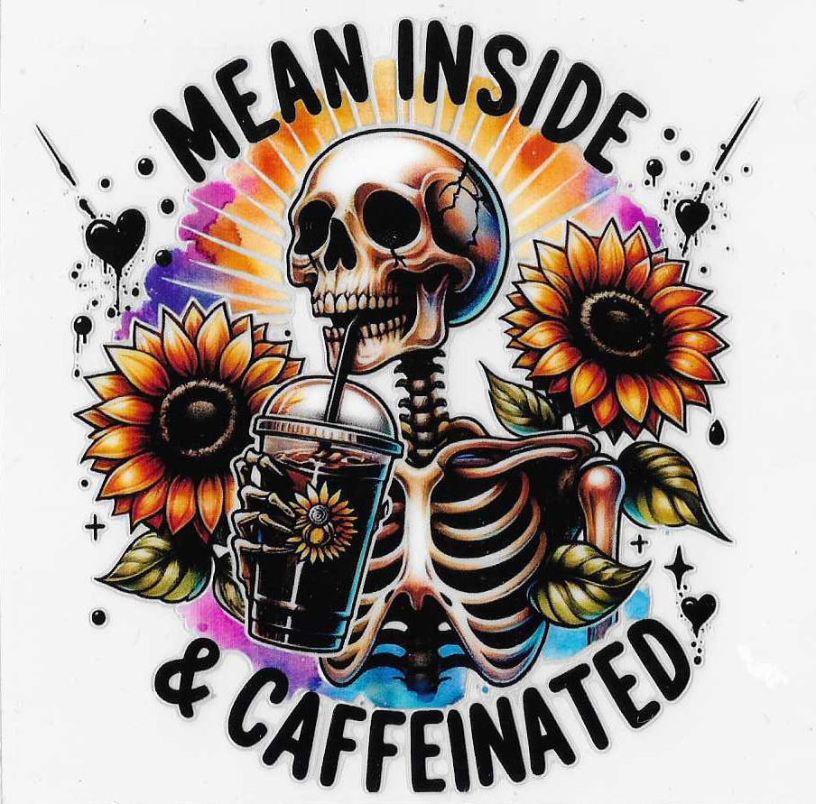 Mean Inside But Caffeinated