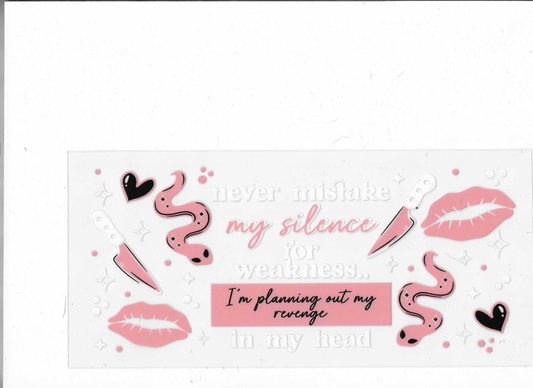 Never Mistake My Silence For Weakness