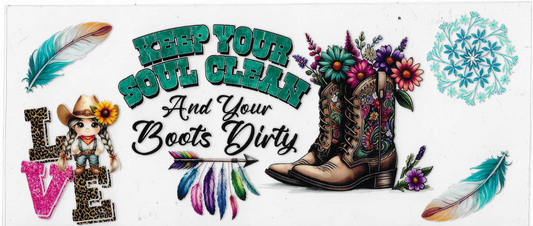Keep You Soul Clean & Your Boots Dirty