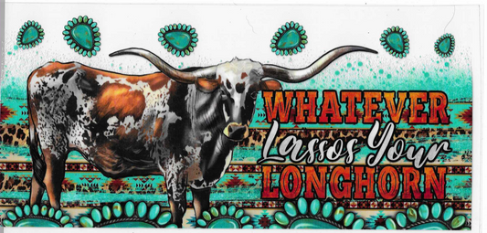Whatever Lassos You Longhorn