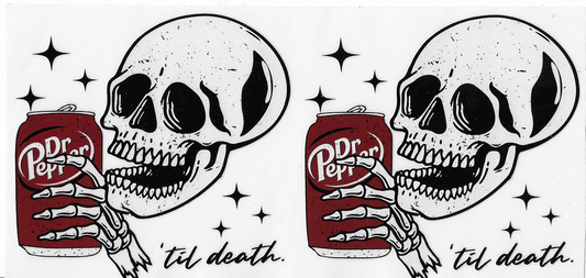 Dr Pepper Till Death