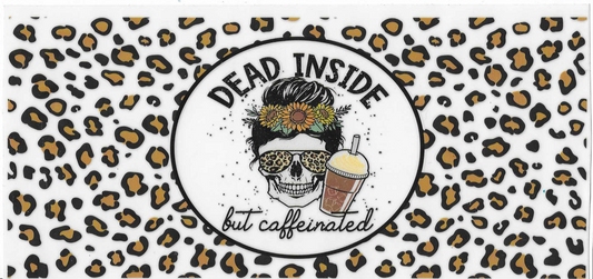 Dead Inside But Caffeinated