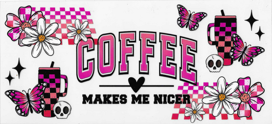 Coffee Makes Me Nicer