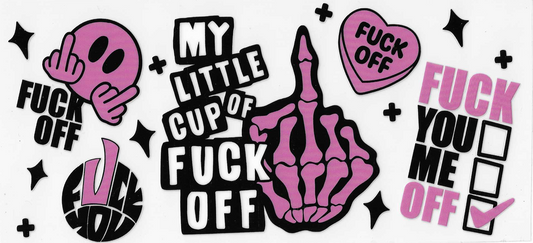 My Little Cup Of Fuck Off