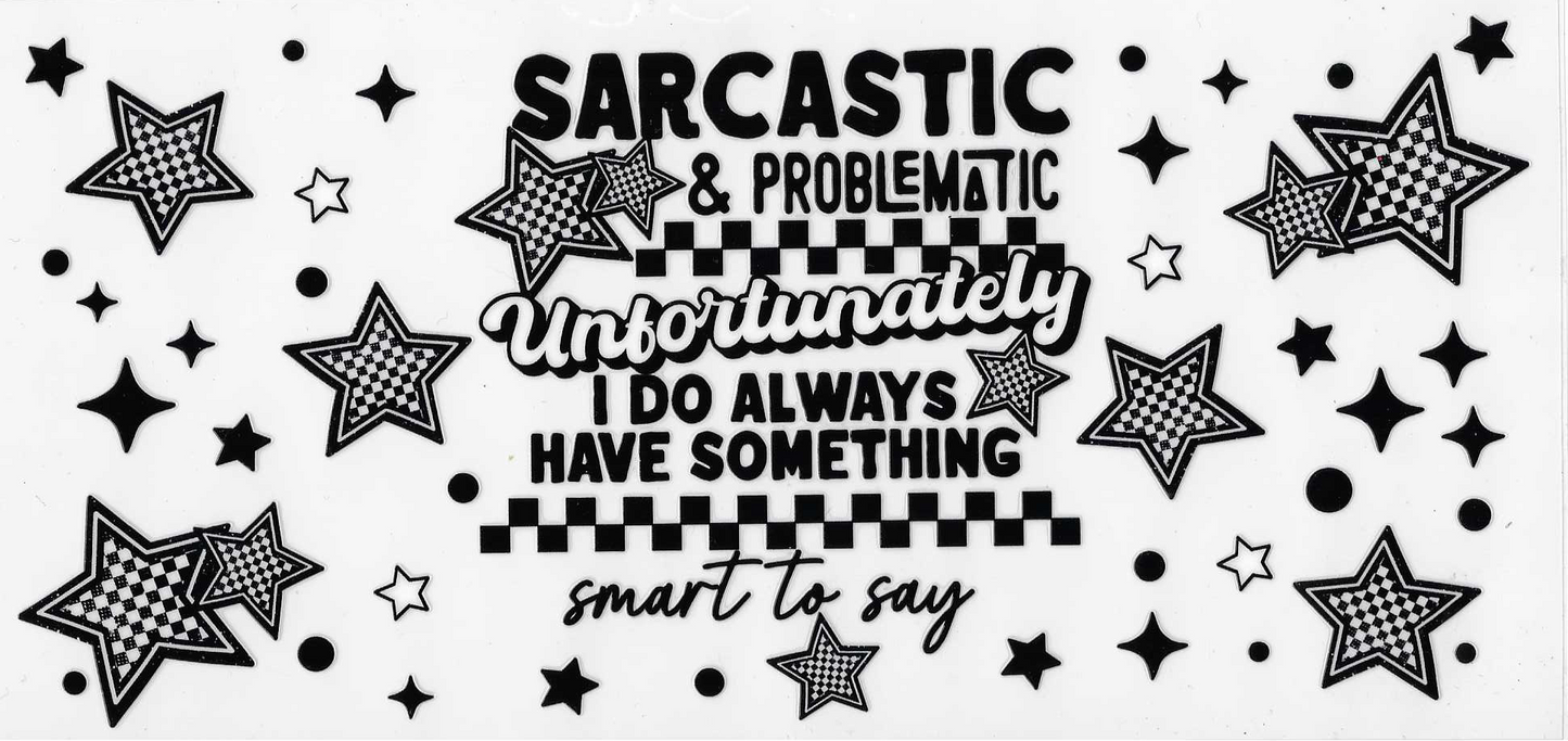 Sarcastic & Problematic