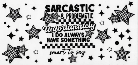 Sarcastic & Problematic