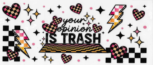 Your Opinions Are Trash