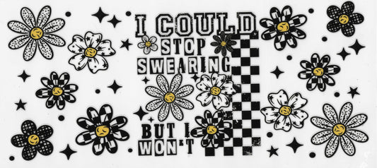 I Could Stop Swearing But I Wont