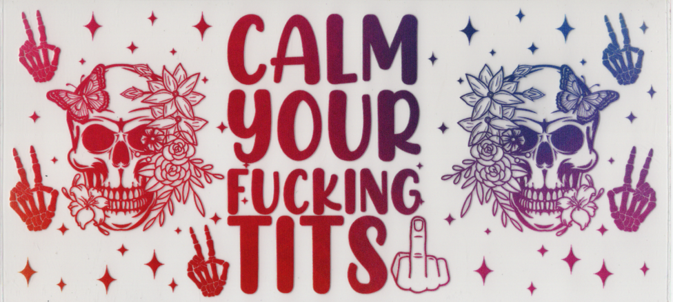 Calm Your Fucking Tits